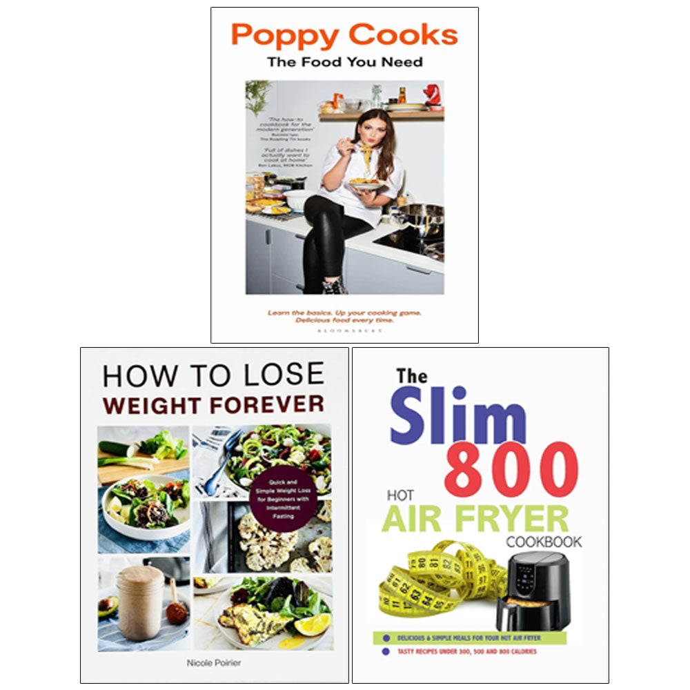 Poppy Cooks(HB), How to Lose Weight Forever, The Slim 800 Hot Air Fryer Recipe Cookbook 3 Books Collection Set