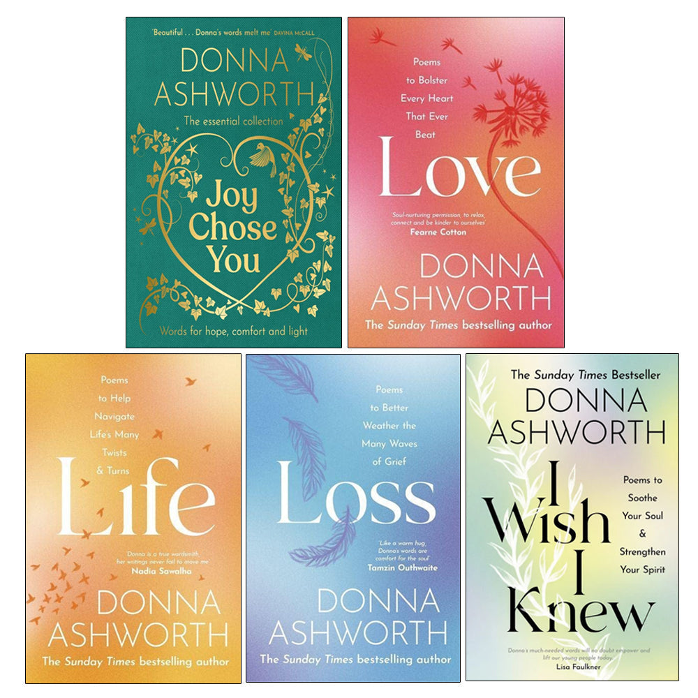 Donna Ashworth 5 Books Collection Set (I Wish I Knew, Love, Loss, Joy Chose You, Life)
