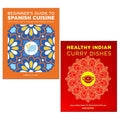 Beginner's Guide to Spanish Cuisine, Healthy Indian Curry Dishes 2 Books Collection Set