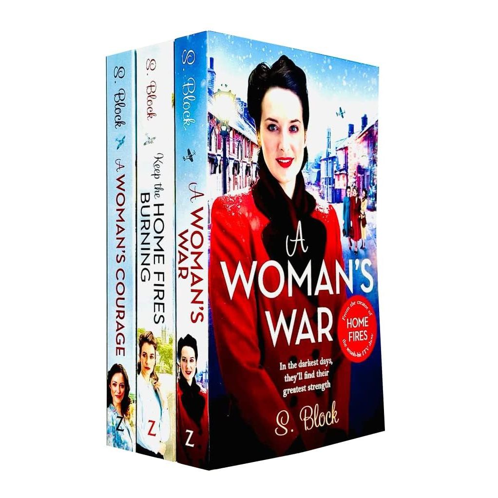 S. Block Home Fires Series 3 Books Collection Set (Keep the Home Fires Burning, A Woman's War, A Woman's Courage)