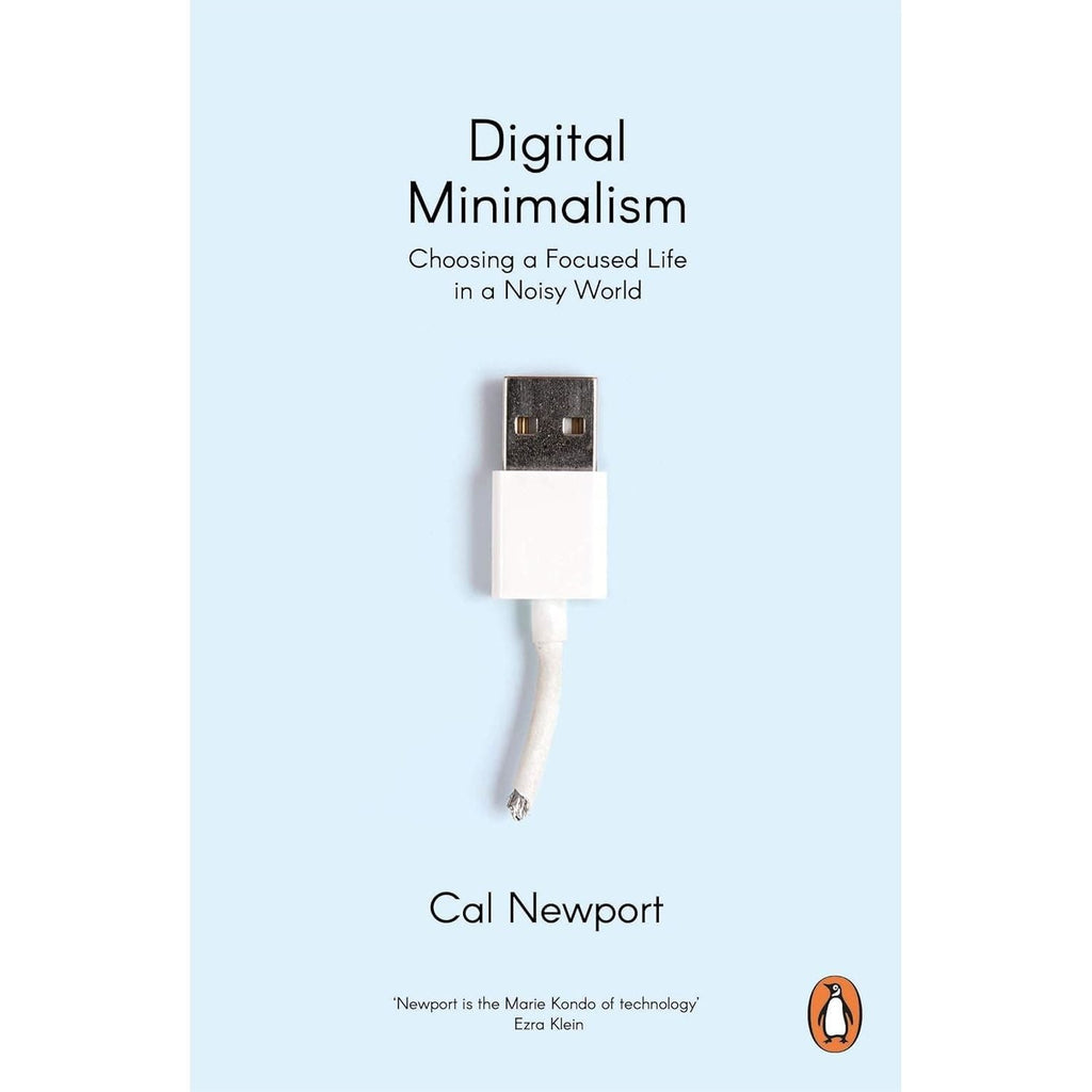 Digital Minimalism: Choosing a Focused Life in a Noisy World & Deep Work: Rules for Focused Success in a Distracted World By Cal Newport 2 Books Collection Set