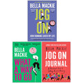 Bella Mackie 3 Books Collection Set (Jog on Journal, Jog On How Running Saved My Life, What A Way To Go)