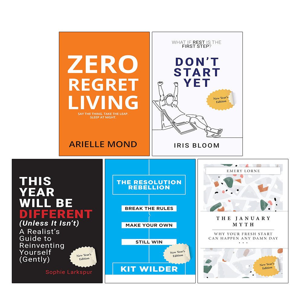 Zero Regret Living, Don’t Start Yet, This Year Will Be Different, The Resolution Rebellion, The January Myth 5 Books Collection Set