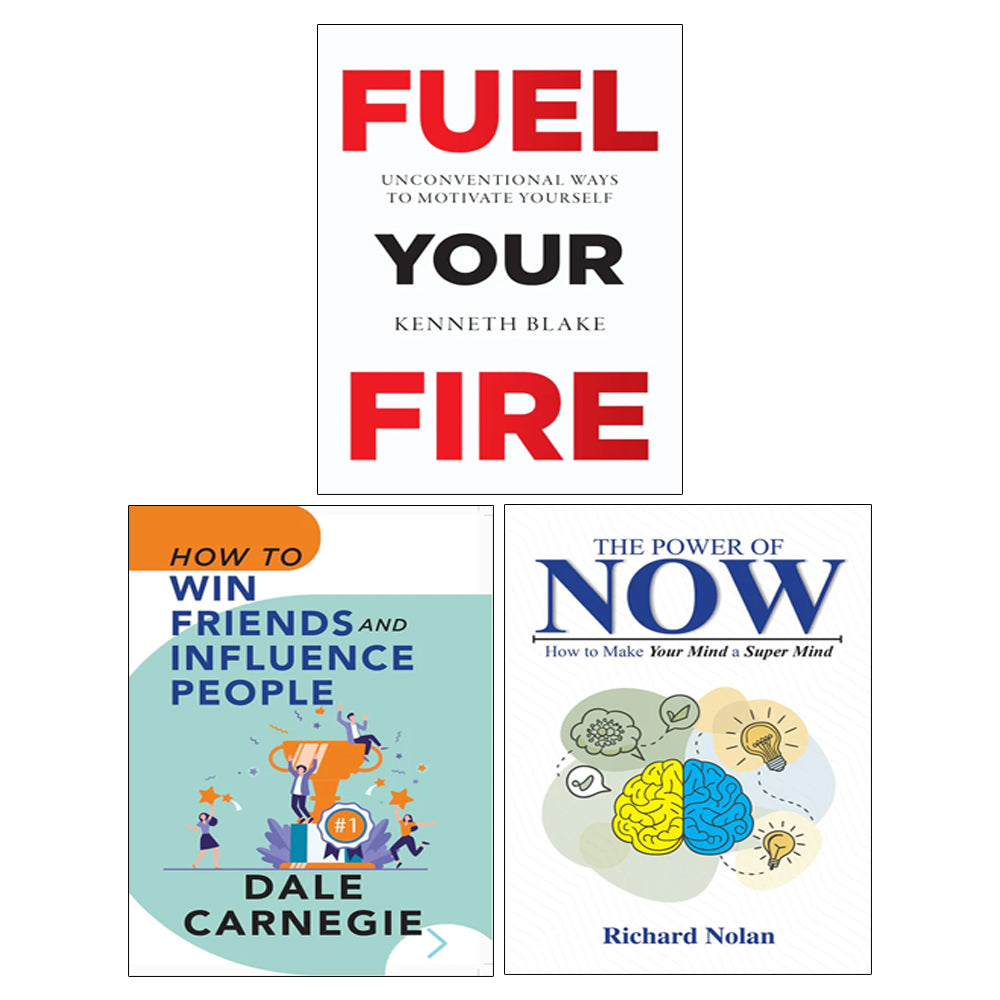 How To Win Friends and Influence People, FUEL YOUR FIRE, The Power of Now 3 Books Collection Set