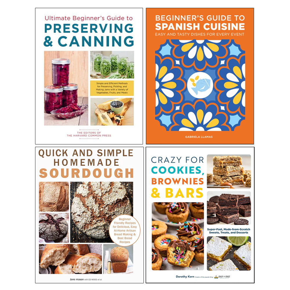 Beginner's Guide to Spanish Cuisine, Ultimate Beginner's Guide to Preserving, Crazy For Cookies, Quick and Simple Homemade Sourdough 4 Books Collection Set