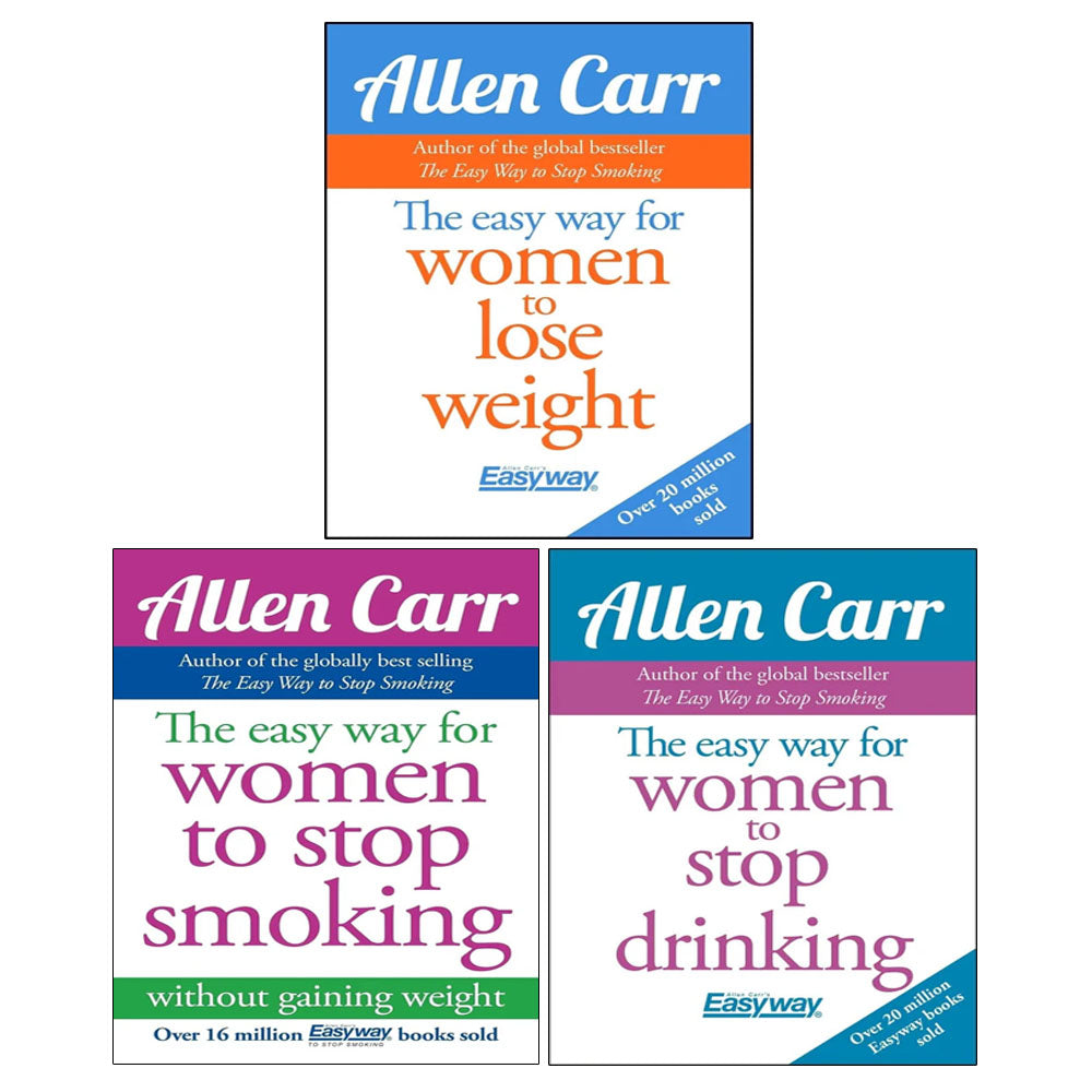 Allen Carr 3 Books Collection Set (The Easy Way for Women to Lose Weight, The Easy Way for Women to Stop Drinking, The Easyway for Women to Stop Smoking)