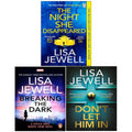 Lisa Jewell 3 Books Collection Set (Don’t Let Him In(HB), The Night She Disappeared, Breaking the Dark)