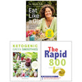 Eat Like a Girl(HB), Ketogenic Green Smoothies, Rapid 800 Cookbook 3 Books Collection Set