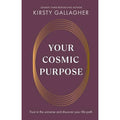 Your Cosmic Purpose: Trust in the universe and discover your life path