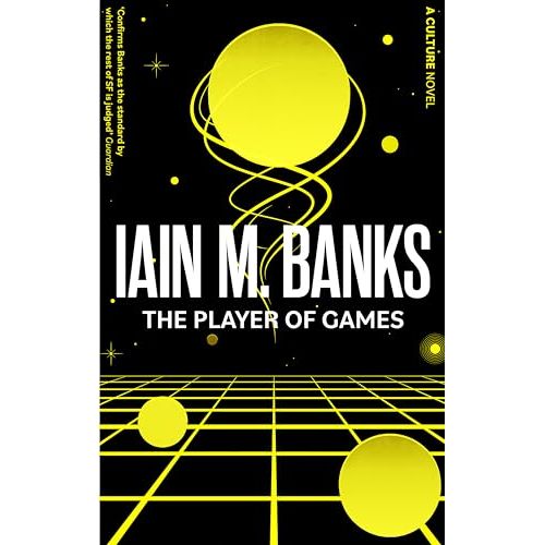 The Player Of Games: A Culture Novel by Iain M. Banks