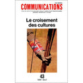 Communications, n° 43, Le Croisement des cultures