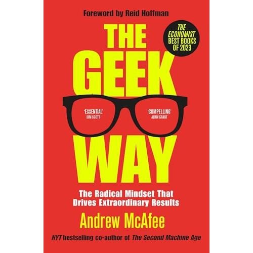 The Geek Way: The Radical Mindset That Drives Extraordinary Results