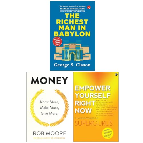 The Richest Man in Babylon, Money Know More Make More Give More and Empower Yourself Right Now 3 Books Collection Set