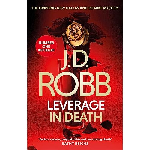 Leverage in Death: An Eve Dallas thriller (Book 47)