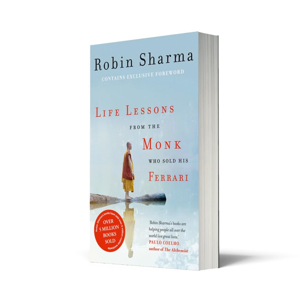 Life Lessons from the Monk Who Sold His Ferrari by Robin Sharma