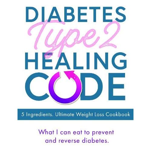 How To Reverse Type 2 Diabetes and Prediabetes, Life Without Diabetes, Diabetes Type 2 Healing Code 3 Books Collection Set
