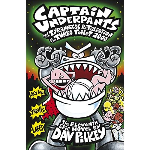 Captain Underpants and the Tyrannical Retaliation of the Turbo Toilet 2000: 11