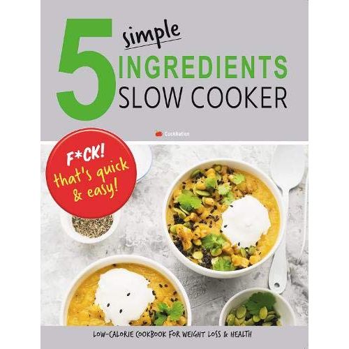 Pinch of Nom Slow Cooker(HB), 5 Simple Ingredients Slow Cooker, Slow Cooker Lose Weight Forever 3 Books Collection Set