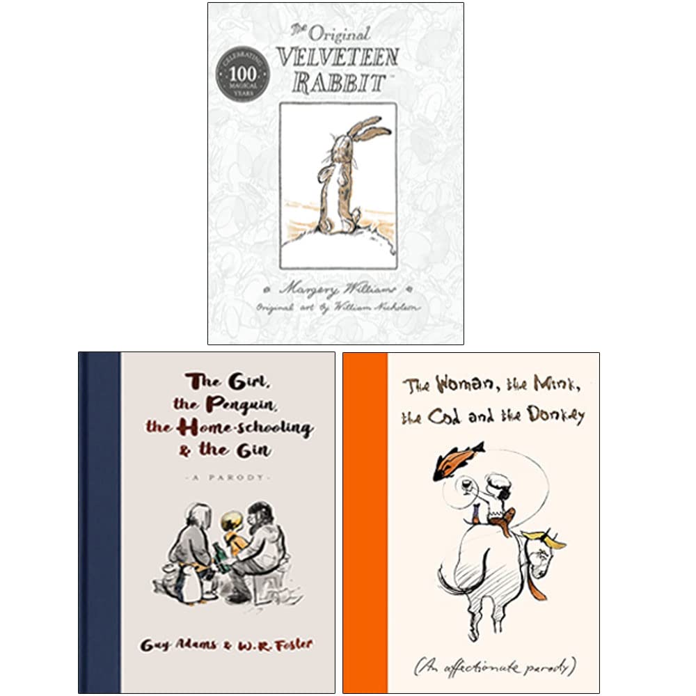 The Velveteen Rabbit, The Girl The Penguin The Home-Schooling And The Gin, The Woman The Mink The Cod And The Donkey 3 Books Collection Set