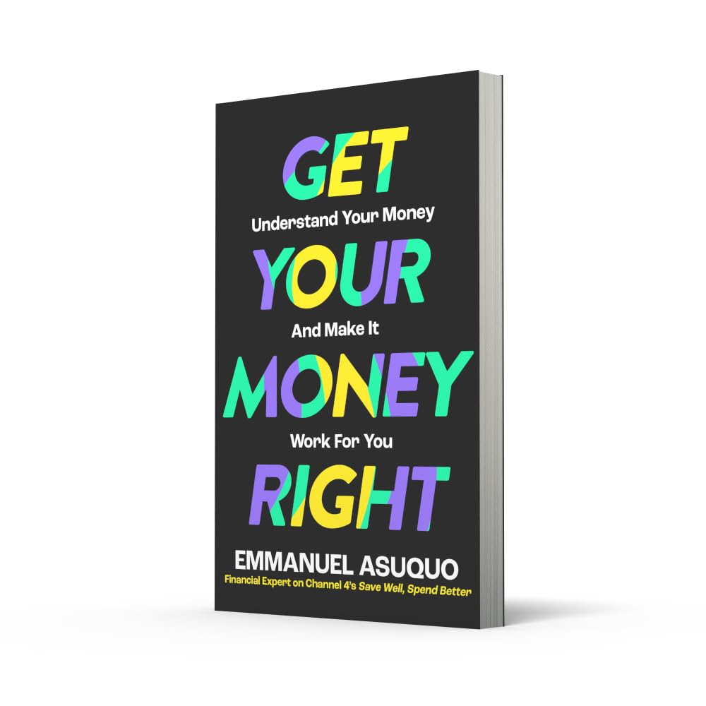 Get Your Money Right: With TV's financial advisor Emmanuel Asuquo