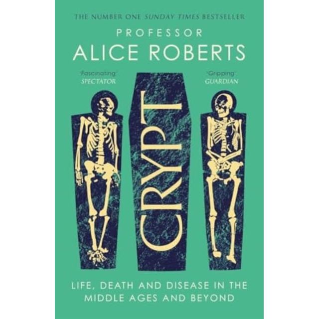 Alice Roberts 3 Books Collection Set (Buried, Ancestors and Crypt)