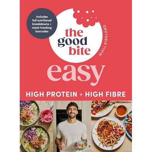 The Good Bite Easy: High Protein, High Fibre, Delicious Meals