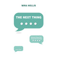 The Next Thing : Because Closure isn't Always the Final Page  by Mira Hollis
