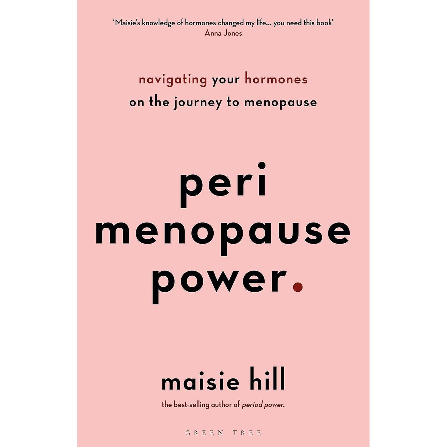 Maisie Hill 3 Books Collection Set(Powerful ,Period Power & Perimenopause Power)