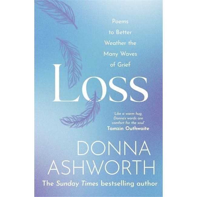 Donna Ashworth 5 Books Collection Set (I Wish I Knew, Love, Loss, Joy Chose You, Life)