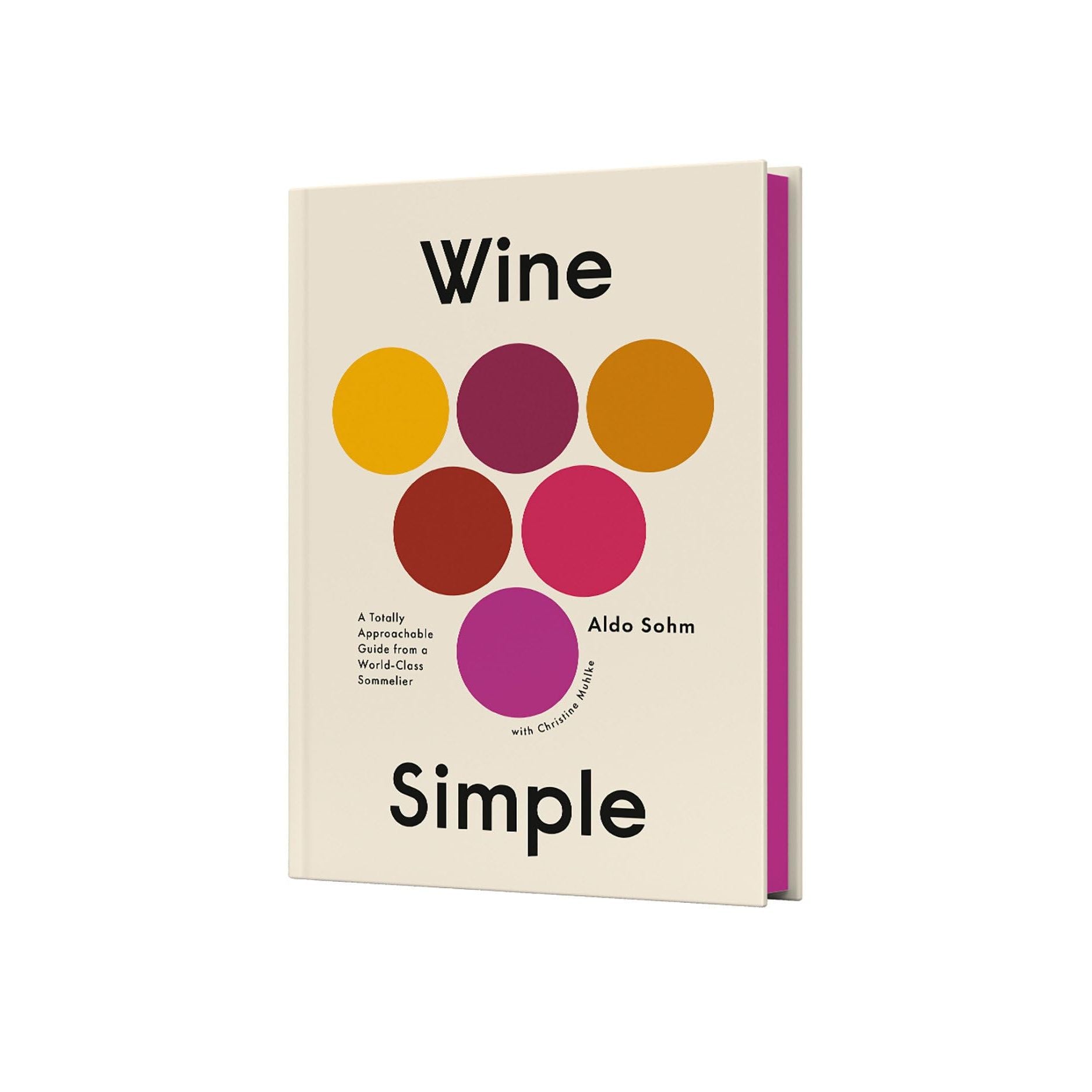 Wine Simple: A Very Approachable Guide from an Otherwise Serious Sommelier