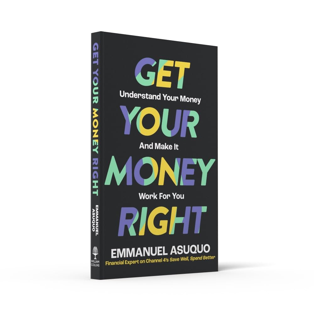 Get Your Money Right: With TV's financial advisor Emmanuel Asuquo