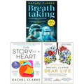 Rachel Clarke Collection 3 Books Set (The Story of a Heart, Breathtaking & Dear Life)