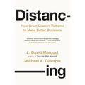 Distancing: How Great Leaders Reframe to Make Better Decisions