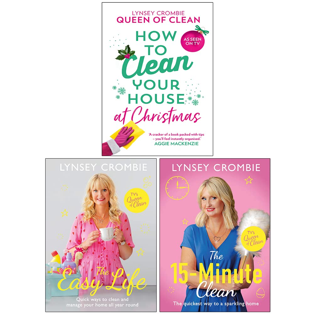 Lynsey Crombie Collection 3 Books Set (How To Clean Your House at Christmas, The Easy Life, The 15-minute Clean)