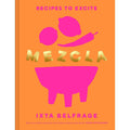 MEZCLA: Recipes to Excite by Ixta Belfrage