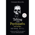 Talking With Psychopaths and Savages: Beyond Evil: From the UK's No. 1 True Crime author