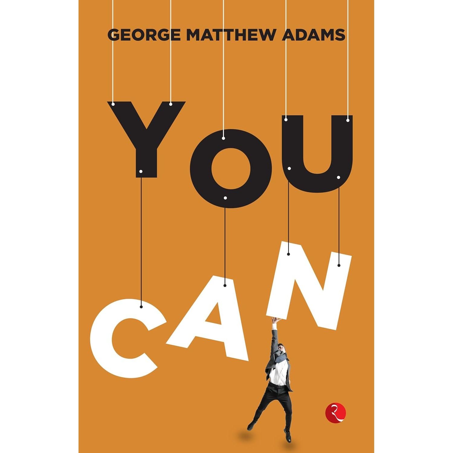 You Can by George Matthew Adams Paperback