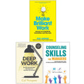 Make Brilliant Work, Deep Work and Counseling Skills For Managers 3 Books Collection Set