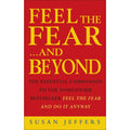Feel the Fear...and Beyond: The Essential Companion To The Worldwide Bestseller Feel The Fear And Do It Anyway