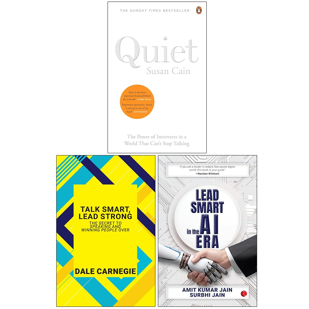 Quiet The Power of Introverts in a World That Can't Stop Talking, Talk Smart Lead Strong & Lead Smart in the AI Era 3 Books Collection Set