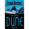 The Great Dune Trilogy: Dune, Dune Messiah, Children of Dune (Dune sequence, 1-3)