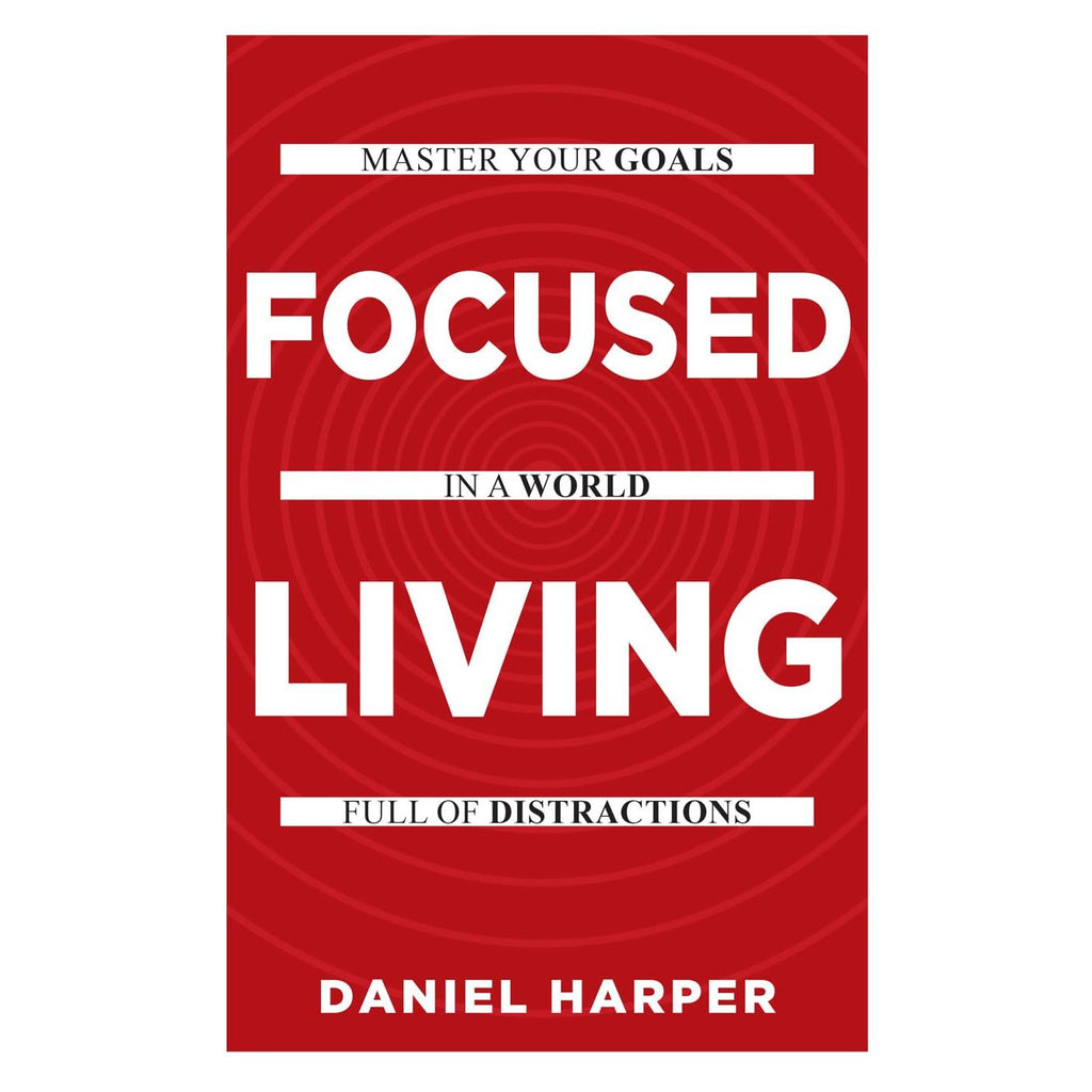 Deep Focus, Focused Living: Master Your Goals 2 Books Collection Set