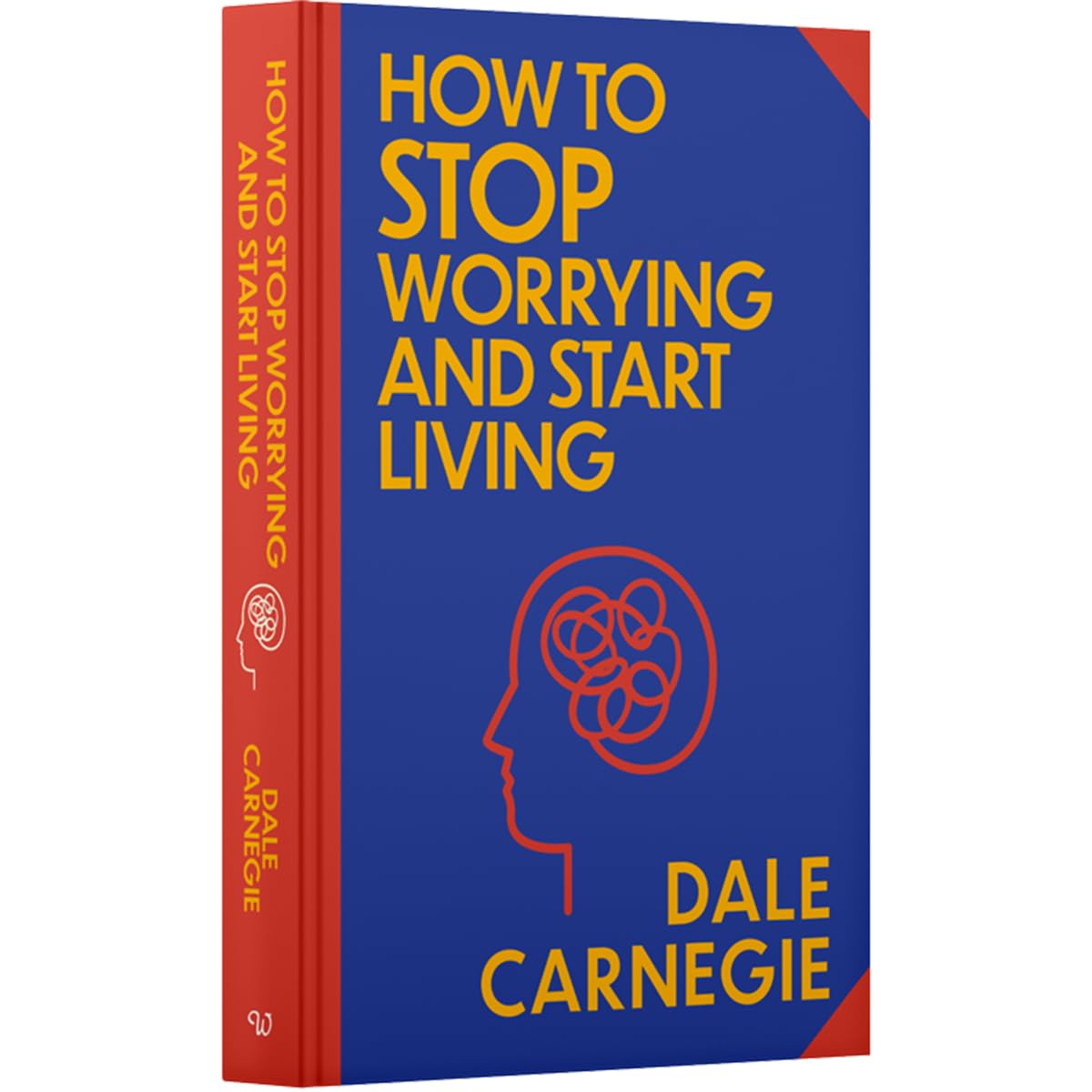 How to Stop Worrying and Start Living: Wilco Classics Sprayed Edge Premium by Dale Carnegie