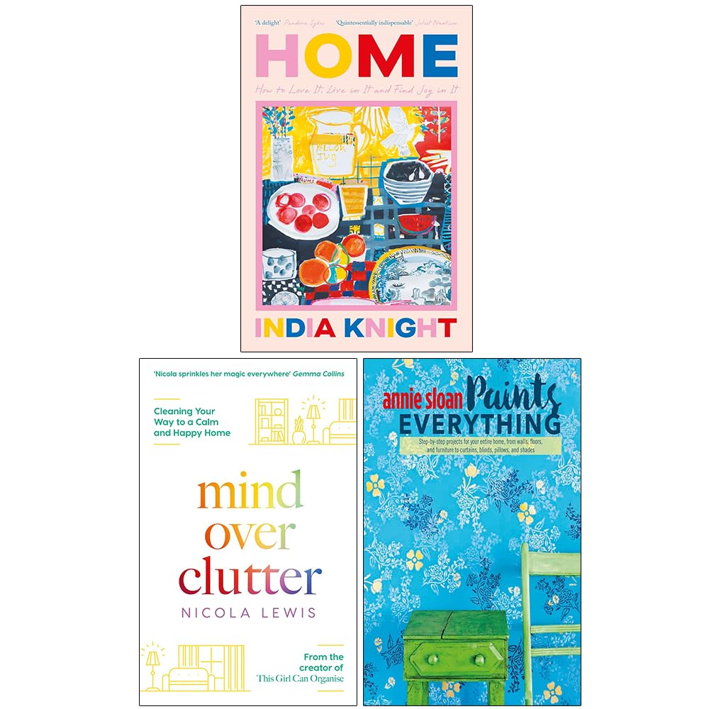 Home, Mind Over Clutter and Annie Sloan Paints Everything 3 Books Collection Set