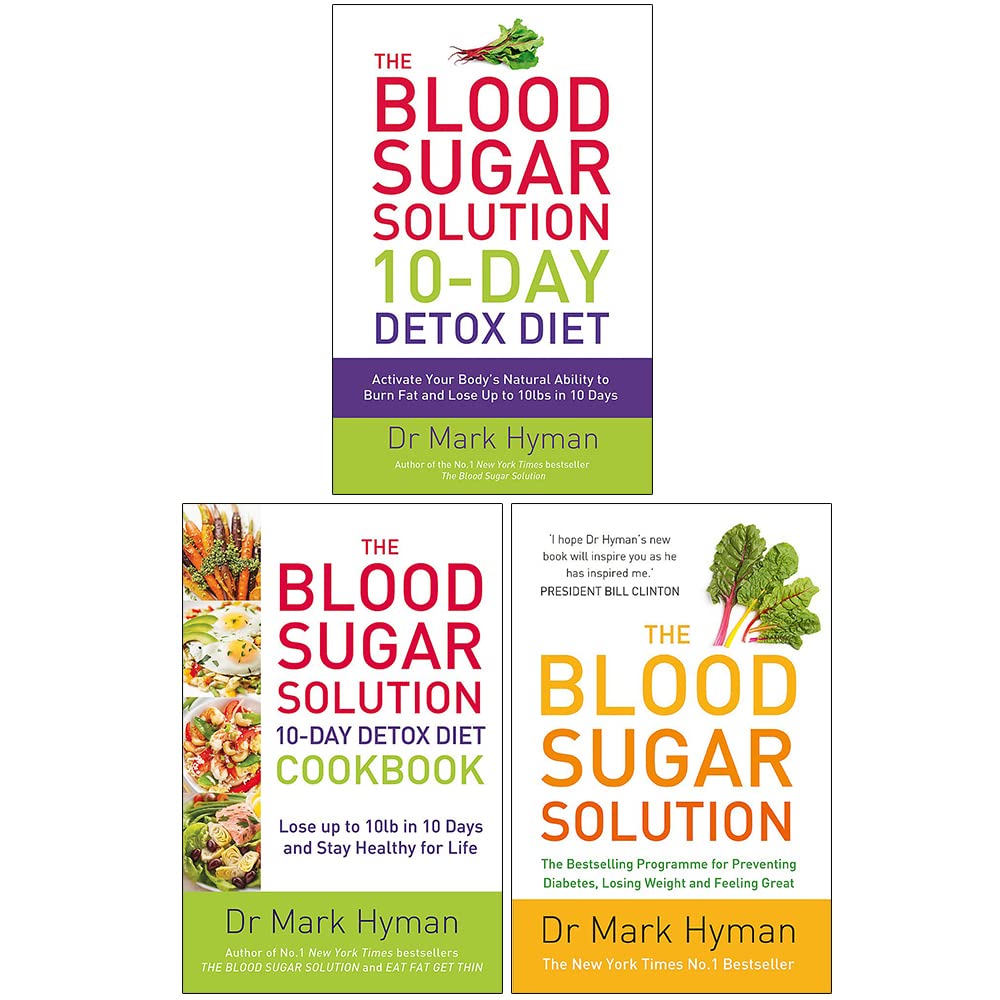 Mark Hyman Collection 3 Books Set (The Blood Sugar Solution 10-Day Detox Diet, The Blood Sugar Solution 10-Day Detox Diet Cookbook and The Blood Sugar Solution)