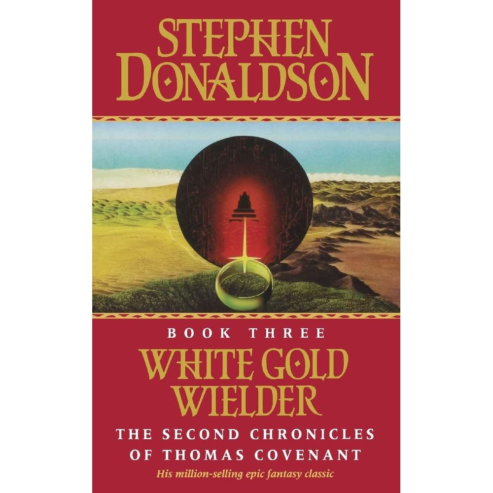 White Gold Wielder: Book 3 (The Second Chronicles of Thomas Covenant)