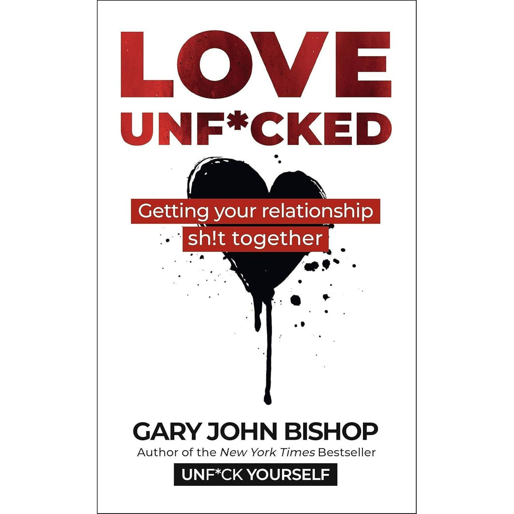 Gary John Bishop 3 Books Collection Set (Love Unf*cked, Unf*ck Yourself and Do the Work)