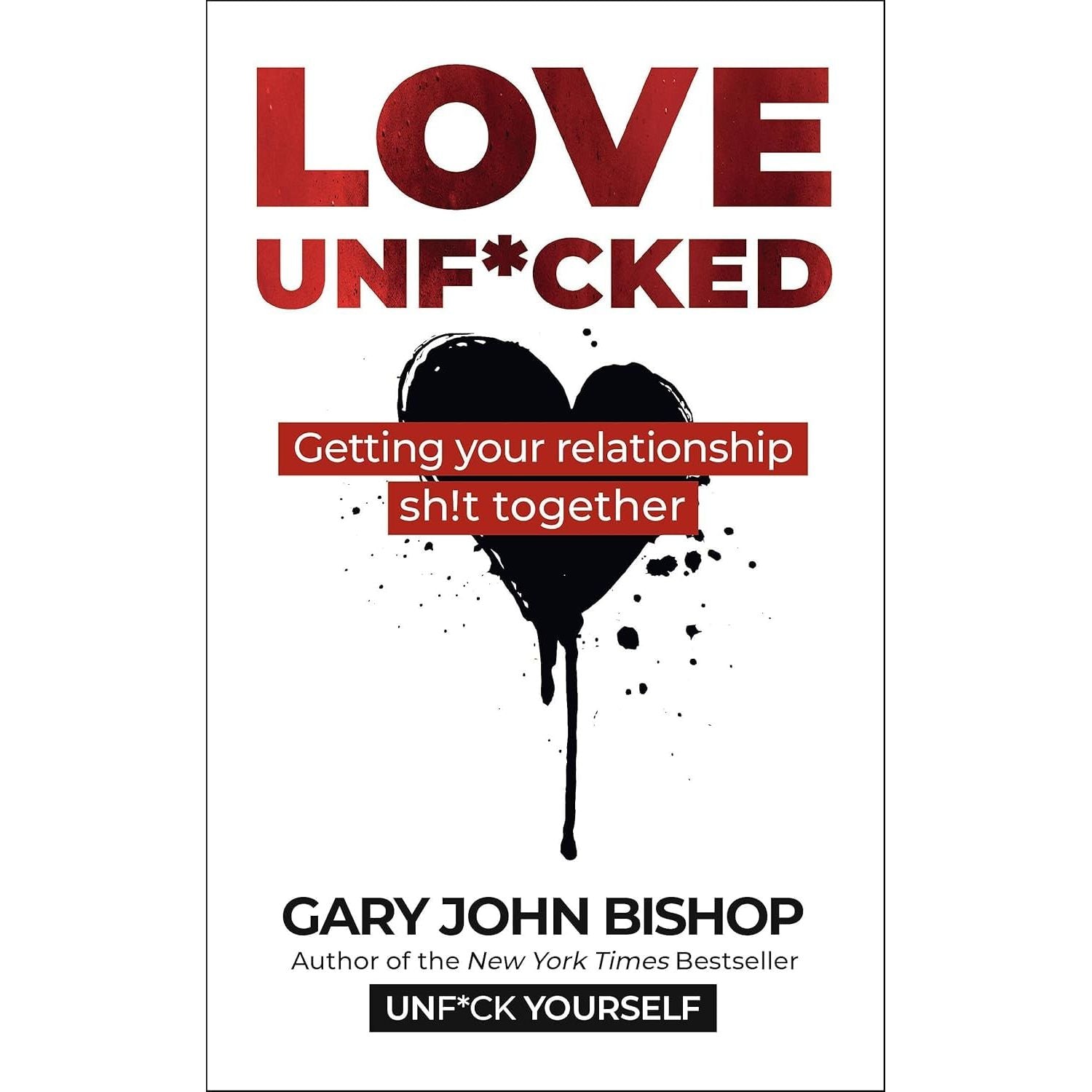Gary John Bishop 3 Books Collection Set (Love Unf*cked, Unf*ck Yourself and Do the Work)