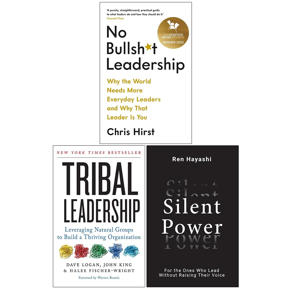 No Bullsh*t Leadership, Tribal Leadership & Silent Power 3 Books Collection Set