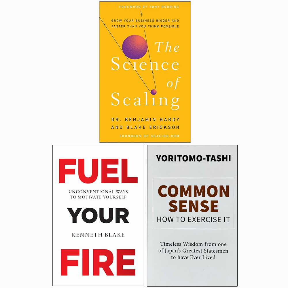 The Science of Scaling(HB), FUEL YOUR FIRE, Common Sense How to Exercise It 3 Books Collection Set